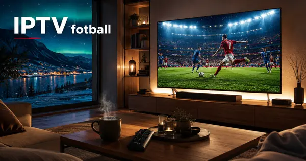 7 tips for stabil IPTV fotball: Unngå lagging i kampen