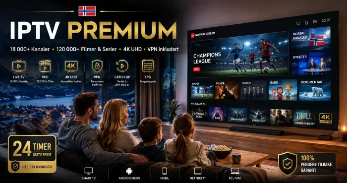 IPTV Premium i Norge: Alt du får med NorwayStreams beste pakke i 2026