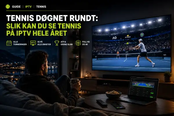 Tennis døgnet rundt: slik kan du se tennis på IPTV hele året